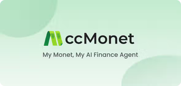 This image showcases the branding of ccMonet.
Logo: The stylized green ribbon - like graphic paired with the text “ccMonet”forms the brand’s visual identity, suggesting a fintech - related nature.
Slogan: “My Monet, My AI Finance Agent”conveys that ccMonet positions itself as an AI - powered financial assistant. It implies the brand’s focus on leveraging artificial intelligence to deliver financial services, likely for scenarios like brand promotion or product launch pages, emphasizing the core value of assisting with financial management via AI.